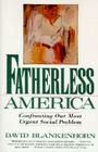 Fatherless America: Confronting Our Most Urgent Social Problem By David Blankenhorn Cover Image