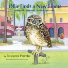 Ollie Finds a New Home, The Story of a Burrowing Owl on Marco Island By Roseanne Pawelec, Sue Lynn Cotton (Illustrator) Cover Image