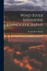 Wind River Shoshone Ethnogeography Cover Image