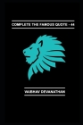Complete The Famous Quote - 44 By Vaibhav Devanathan Cover Image