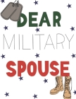 Dear Military Spouse: Coloring Book & Prompt Journal; Worry & Stress Relief Coloring Book for Military Spouse Cover Image