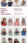 Music, Health and Wellbeing: Exploring Music for Health Equity and Social Justice Cover Image