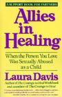 Allies in Healing: When the Person You Love Is a Survivor of Child Sexual Abuse By Laura Davis Cover Image