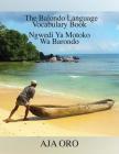 The Balondo Language Vocabulary Book: Ngwedi Ya Motoko Wa Barondo By Aja Oro Cover Image
