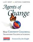 Agents of Change: How Content Coaching Transforms Teaching and Learning By Lucy West, Antonia Cameron Cover Image
