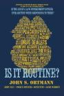 Is It Routine?: Lessons Learned During Thirty-Four Years in Law Enforcement By V. Ortmann Cover Image