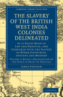 The Slavery of the British West India Colonies Delineated - Volume 2 Cover Image