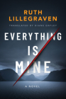 Everything Is Mine (Clara #1) By Ruth Lillegraven, Diane Oatley (Translator) Cover Image