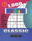 1,000 + Sudoku Classic 8x8: Logic puzzles easy - medium - hard - extreme levels By Basford Holmes Cover Image