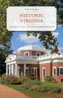 Historic Virginia: A Tour of More Than 75 of the State's Top National Landmarks By Laura A. Macaluso Cover Image