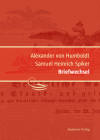 Alexander von Humboldt / Samuel Heinrich Spiker, Briefwechsel Cover Image
