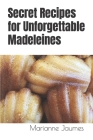 Secret Recipes for Unforgettable Madeleines By Marianne Jaumes Cover Image