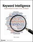 Keyword Intelligence: Keyword Research for Search, Social, and Beyond Cover Image