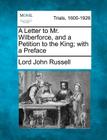 A Letter to Mr. Wilberforce, and a Petition to the King; With a Preface By Lord John Russell Cover Image