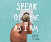 Speak of Me as I Am By Sonia Belasco, J. D. Jackson (Narrated by), Erin Spencer (Narrated by) Cover Image