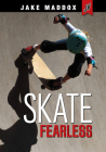 Skate Fearless (Jake Maddox Jv) Cover Image