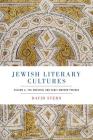 Jewish Literary Cultures: Volume 2, the Medieval and Early Modern Periods By David Stern Cover Image
