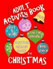 Adult Activity Book Christmas Activity Book for Adults: Large Print Christmas Word Search Cryptograms Crosswords Trivia Quiz and More By Creative Activities Cover Image
