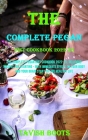 The Complete Pegan Diet Cookbook 2022-23: Delicious Recipes for Starting - With Immediate Effect on Your Body and Your Brain Start to Live Healthy Lif Cover Image