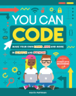 You Can Code: Make Your Own Games, Apps and More in Scratch and Python! By Kevin Pettman Cover Image