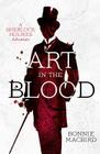 Art in the Blood (a Sherlock Holmes Adventure, Book 1) By Bonnie Macbird Cover Image