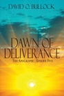 Dawn of Deliverance (Apocalypse #5) By David O. Bullock Cover Image