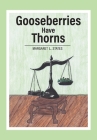 Gooseberries Have Thorns By Margaret L. States Cover Image