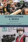 Globalization and Media: Global Village of Babel By Jack Lule Cover Image