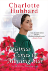 Christmas Comes to Morning Star (The Maidels of Morning Star #3) By Charlotte Hubbard Cover Image