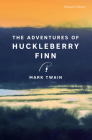 The Adventures of Huckleberry Finn (Signature Editions) Cover Image