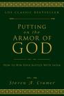 Putting on the Armor of God: How to Win Your Battles with Satan By Steven Cramer Cover Image