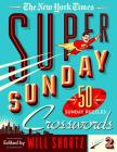 The New York Times Super Sunday Crosswords Volume 2: 50 Sunday Puzzles By The New York Times, Will Shortz (Editor) Cover Image