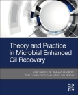 Theory and Practice in Microbial Enhanced Oil Recovery By Kun Sang Lee, Tae-Hyuk Kwon, Taehyung Park Cover Image
