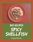 365 Spicy Shellfish Recipes: Explore Spicy Shellfish Cookbook NOW! Cover Image