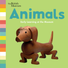 Animals: Early Learning at the Museum By The Trustees of the British Museum (Illustrator) Cover Image