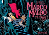 The Creepy Case Files of Margo Maloo: The Tangled Web By Drew Weing Cover Image