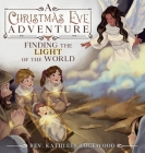 A Christmas Eve Adventure: Finding the Light of the World Cover Image