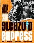 Sleazoid Express: A Mind-Twisting Tour Through the Grindhouse Cinema of Times Square By Bill Landis, Michelle Clifford Cover Image