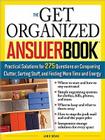 The Get Organized Answer Book: Practical Solutions for 275 Questions on Conquering Clutter, Sorting Stuff, and Finding More Time and Energy By Jamie Novak Cover Image