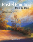Pastel Painting Step-by-Step By Margaret Evans, Paul Hardy, Peter Coombs Cover Image