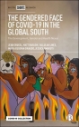 The Gendered Face of Covid-19 in the Global South: The Development, Gender and Health Nexus By Jean Grugel, Matt Barlow, Tallulah Lines Cover Image