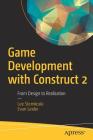 Game Development with Construct 2: From Design to Realization By Lee Stemkoski, Evan Leider Cover Image