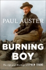 Burning Boy: The Life and Work of Stephen Crane By Paul Auster Cover Image
