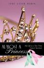 Almost a Princess: My Life as a Two-Time Cancer Survivor By Jane Loeb Rubin Cover Image
