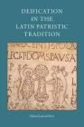 Deification in the Latin Patristic Tradition (Cua Studies in Early Christianity #9) Cover Image