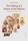 The Making of a Nation in the Balkans (Ceu Medievalia) Cover Image
