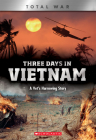 Three Days in Vietnam (X Books: Total War): A Vet's Harrowing Story (Xbooks) By John DiConsiglio Cover Image