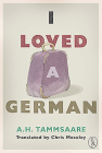 I Loved a German By Anton H. Tammsaare, Christopher Moseley (Translator) Cover Image