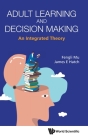 Adult Learning and Decision Making: An Integrated Theory By Fengli Mu, James E. Hatch Cover Image