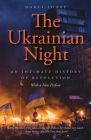 The Ukrainian Night: An Intimate History of Revolution Cover Image
